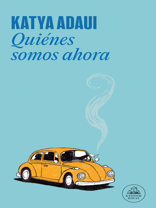 Title details for Quiénes somos ahora by Katya Adaui - Available